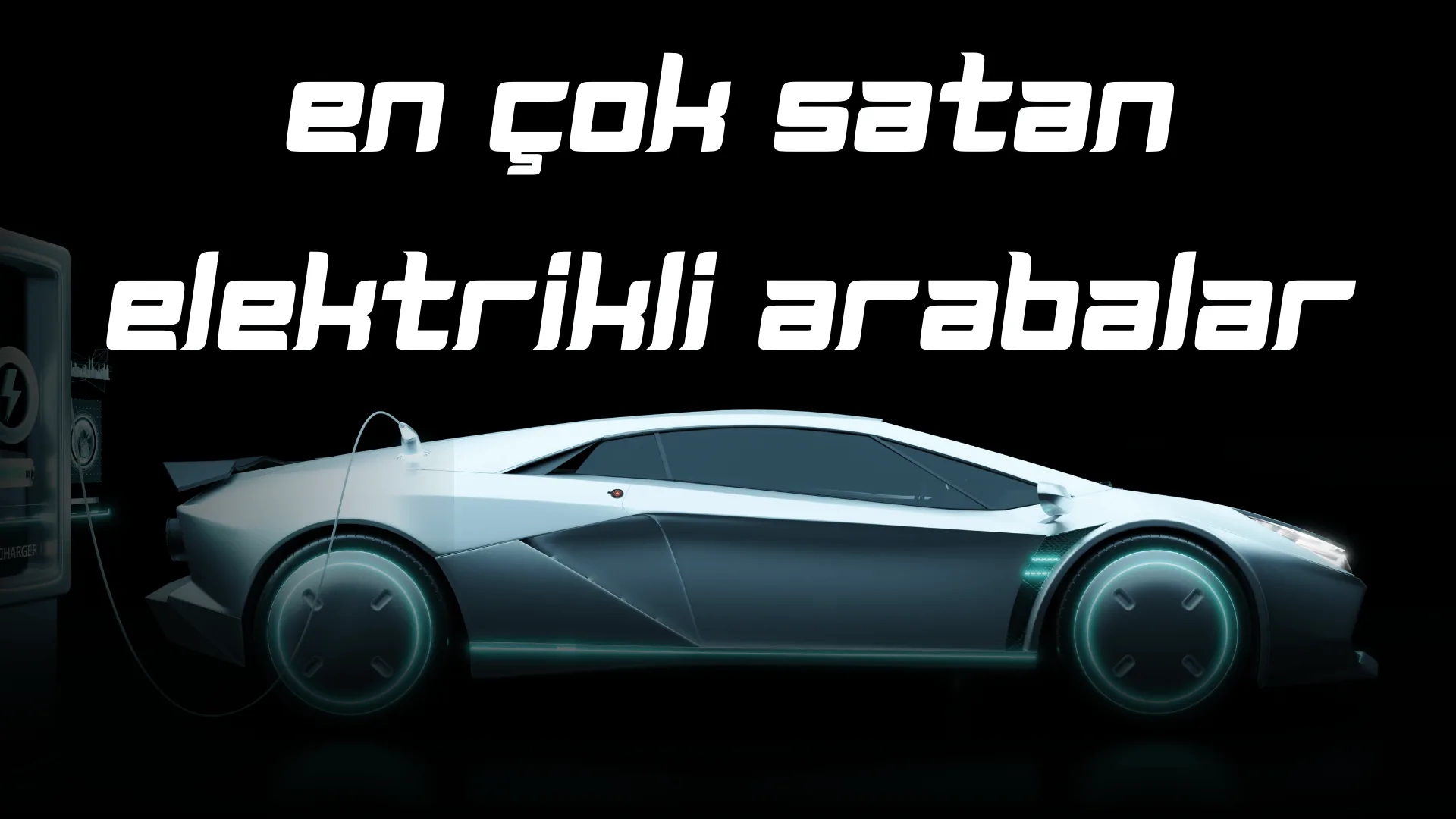 Dünyada En Çok Satan Elektrikli Arabalar