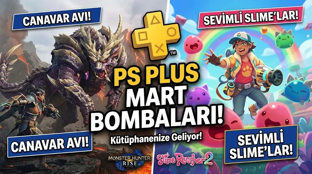 PS Plus Mart Ayı Bombaları: Canavar Avı ve Sevimli Slime'lar Kütüphanenize Geliyor!