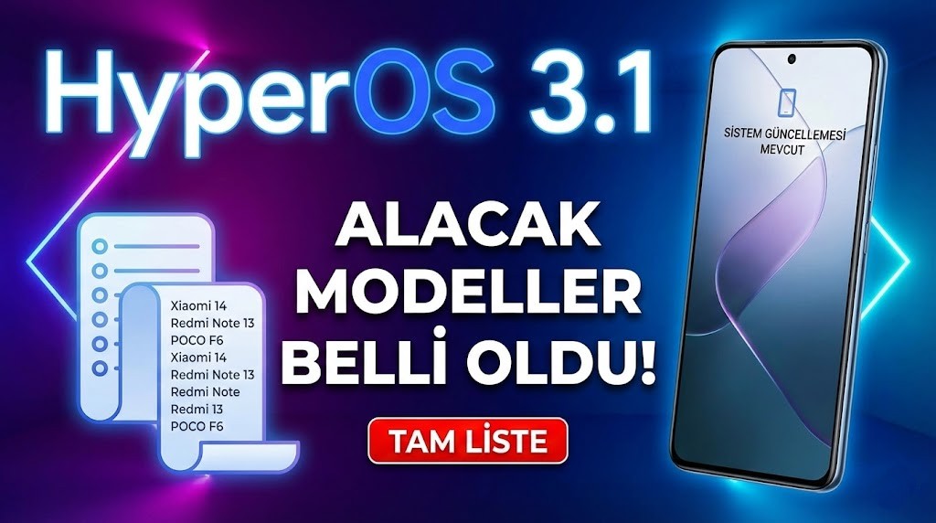 HyperOS 3.1 Alacak Xiaomi Modelleri Belli Oldu