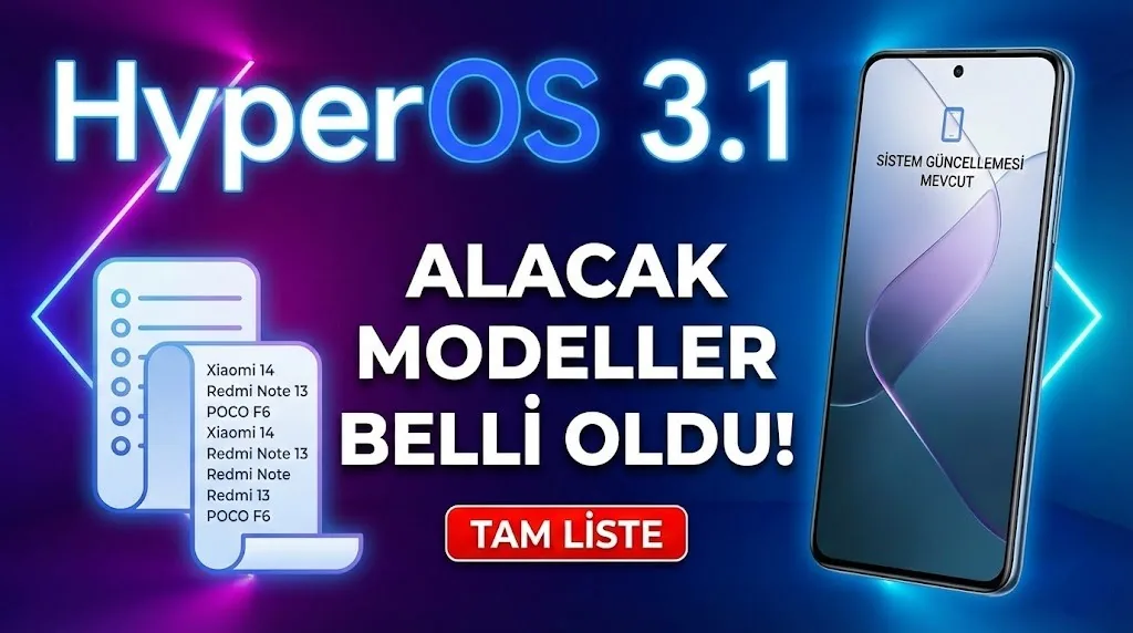 HyperOS 3.1 Alacak Xiaomi Modelleri Belli Oldu