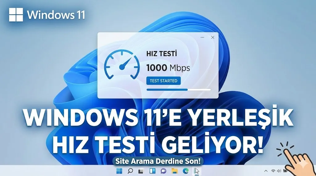 Windows 11'e Yerleşik İnternet Hız Testi Geliyor: Site Arama Derdine Son!