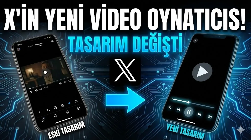 X'in Video Oynatıcısının Tasarımı Değişti